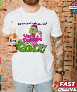 See how I wait for Christmas very demure not Grinchy Grinchmas coffee lover funny shirt