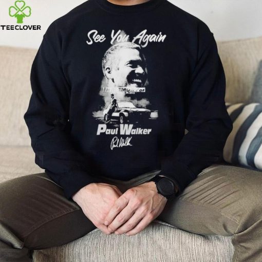 See you again in memory of Paul Walker signature shirt