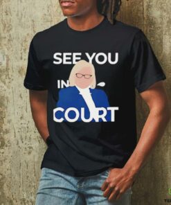 See you in court Janet Mills shirt