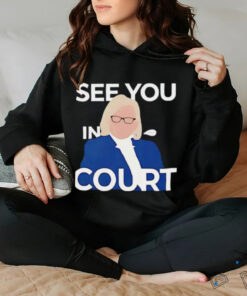 See you in court Janet Mills shirt