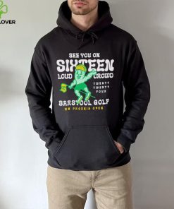 See you on Sixteen Barstool Golf x WM Phoenix Open shirt