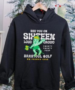 See you on Sixteen Barstool Golf x WM Phoenix Open hoodie, sweater, longsleeve, shirt v-neck, t-shirt