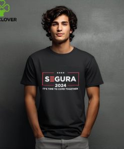 Segura 2024 it’s time to come together hoodie, sweater, longsleeve, shirt v-neck, t-shirt