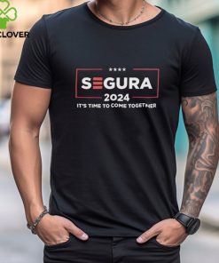 Segura 2024 it’s time to come together hoodie, sweater, longsleeve, shirt v-neck, t-shirt