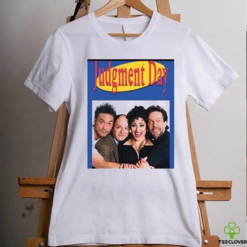 Seinfeld Judgment Day Shirt