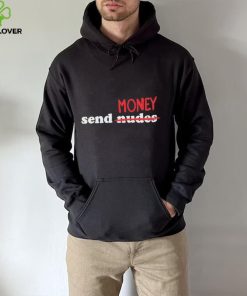 Send Nudes Money T Shirt 2 Send Nudes Money T Shirt