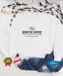 Sensitive content this person has opinions which some snowflakes my find offensive or disturbing hoodie, sweater, longsleeve, shirt v-neck, t-shirt tee