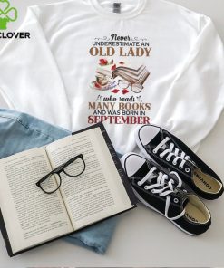 September x An old lady who reads many books hoodie, sweater, longsleeve, shirt v-neck, t-shirt