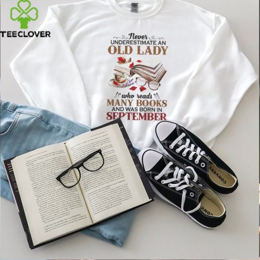 September x An old lady who reads many books hoodie, sweater, longsleeve, shirt v-neck, t-shirt