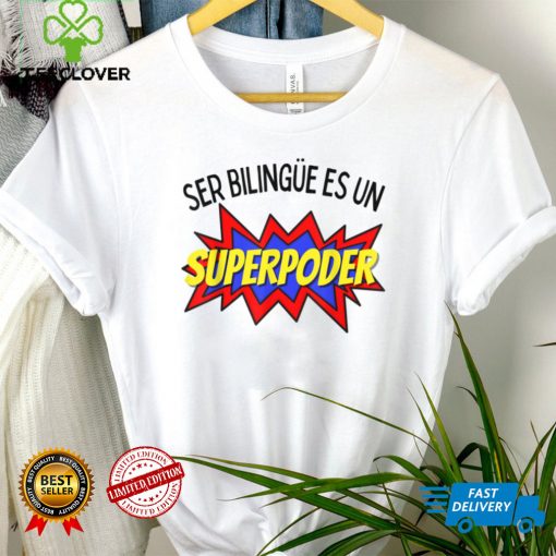 Ser bilingue es un superpoder Spanish bilingual T Shirt