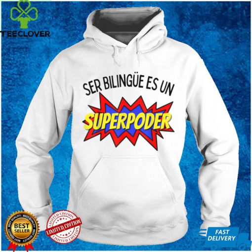 Ser bilingue es un superpoder Spanish bilingual T Shirt