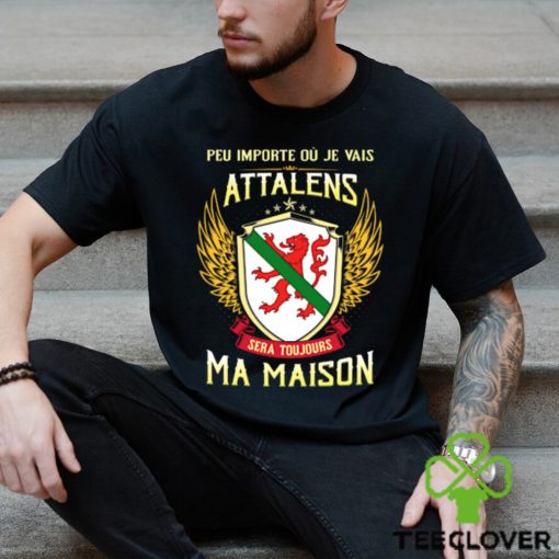 Sera Toujours Ma Maison ATTALENS T SHIRT