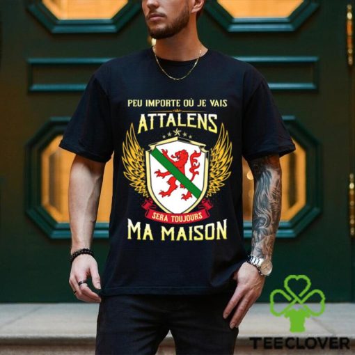 Sera Toujours Ma Maison ATTALENS T SHIRT