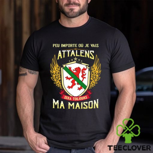 Sera Toujours Ma Maison ATTALENS T SHIRT