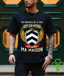 Sera Toujours Ma Maison AVRY SUR MATRAN T SHIRT