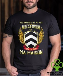 Sera Toujours Ma Maison AVRY SUR MATRAN T SHIRT