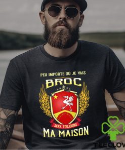 Sera Toujours Ma Maison BROC T SHIRT