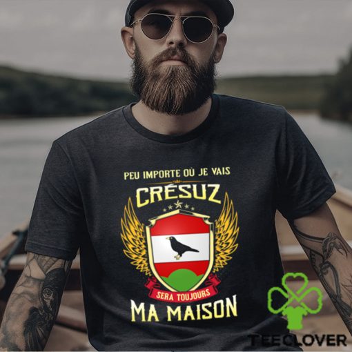 Sera Toujours Ma Maison CRESUZ T SHIRT