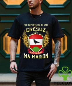 Sera Toujours Ma Maison CRESUZ T SHIRT