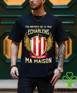 Sera Toujours Ma Maison ECHARLENS T SHIRT