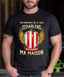 Sera Toujours Ma Maison ECHARLENS T SHIRT