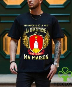 Sera Toujours Ma Maison LA TOUR DE TREME T SHIRT