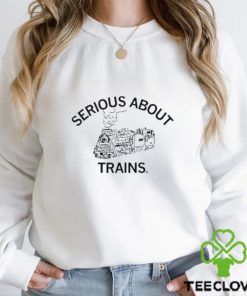 Serious About Trains Shirt