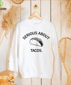 Serious about Tacos art shirt