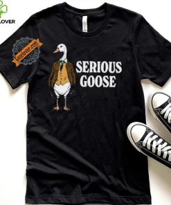 Serious goose shirt