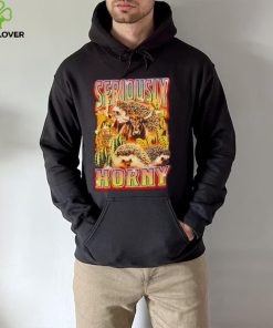 Seriously Horny vintage hoodie, sweater, longsleeve, shirt v-neck, t-shirt