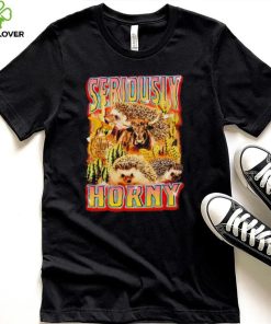 Seriously Horny vintage hoodie, sweater, longsleeve, shirt v-neck, t-shirt