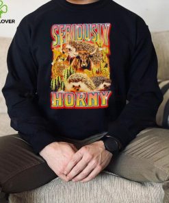 Seriously Horny vintage hoodie, sweater, longsleeve, shirt v-neck, t-shirt