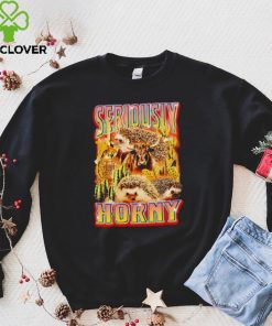 Seriously Horny vintage hoodie, sweater, longsleeve, shirt v-neck, t-shirt