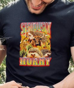 Seriously Horny vintage hoodie, sweater, longsleeve, shirt v-neck, t-shirt