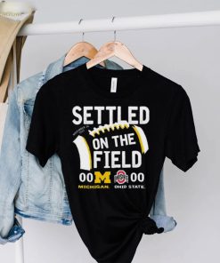 Settled On The Field University Of Michigan Vs OSU 2022 Shirt