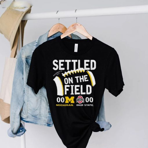 Settled On The Field University Of Michigan Vs OSU 2022 Shirt