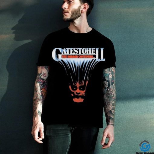 Sevenfootgrin Gatestohell The Horror Continues Shirt