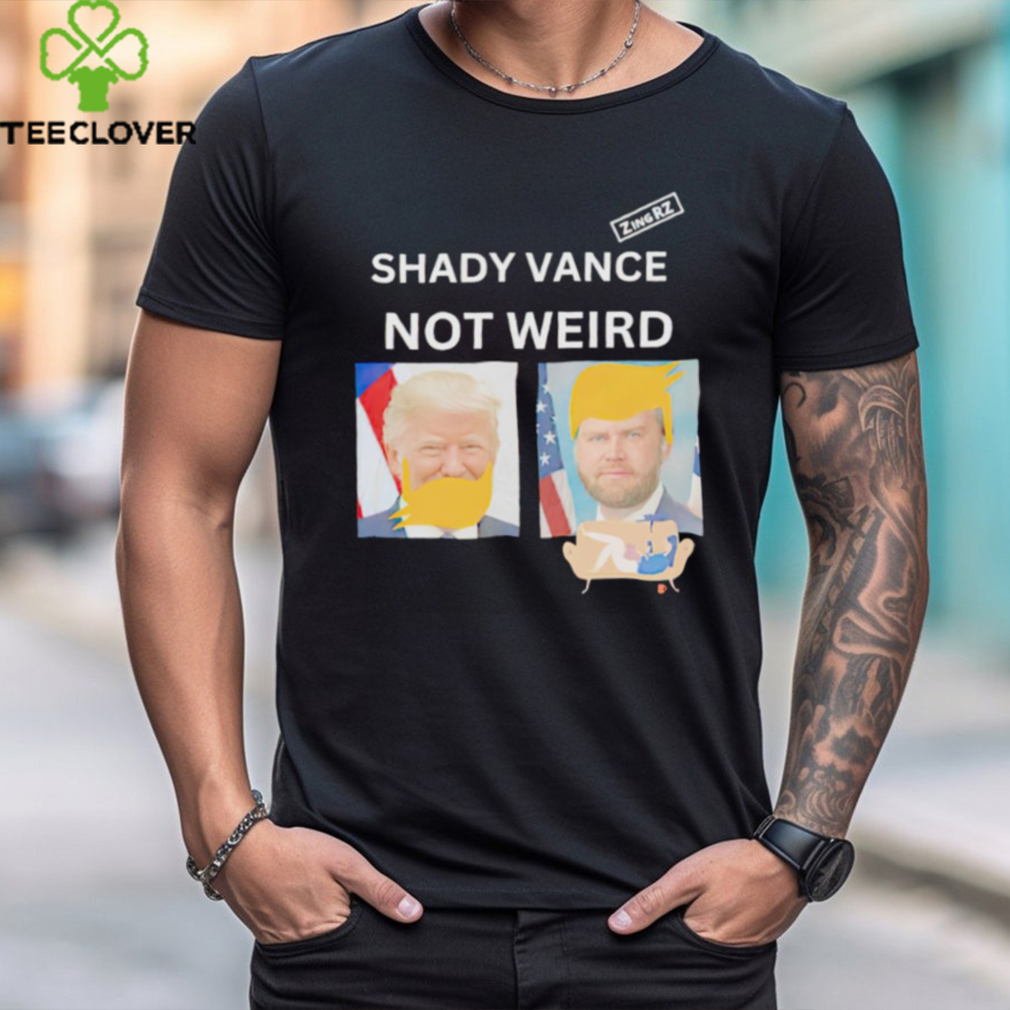 Shady Vance Not Weird shirt Shady Vance Not Weird shirt