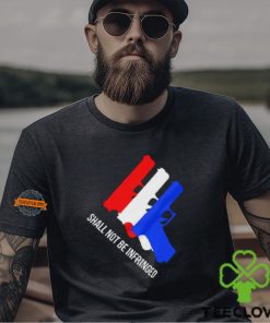 Shall Not Be Infringed Shirt