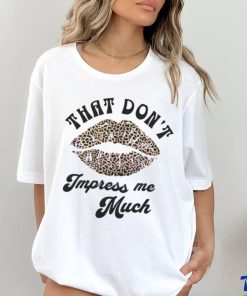 Shania Twain Leopard SVG That Dont Impress Me Much Shirt