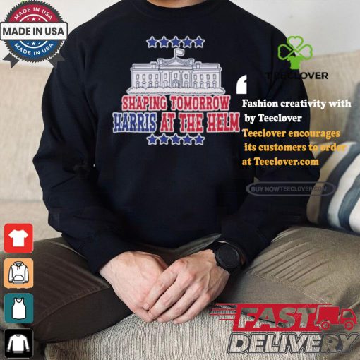 Shaping Tomorrow Harris At The Helm America White House Harris Walz T shirt