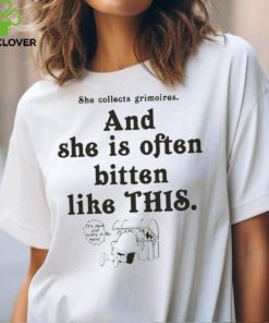 She Collect Grimoires And She Is Often Bitten Like This t shirt