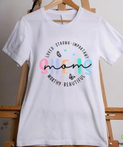 She Is Mom Loved Strong shirt