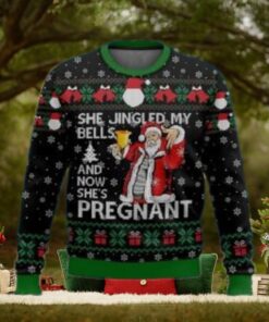 She Jingled My Bells And Now She's pregnant christmas shirt