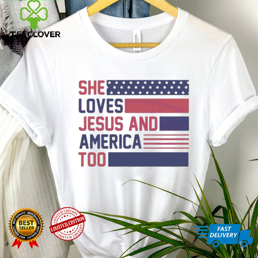 She Loves Jesus And America Too Christian 4th Of July American Flag shirt She Loves Jesus And America Too Christian 4th Of July American Flag shirt