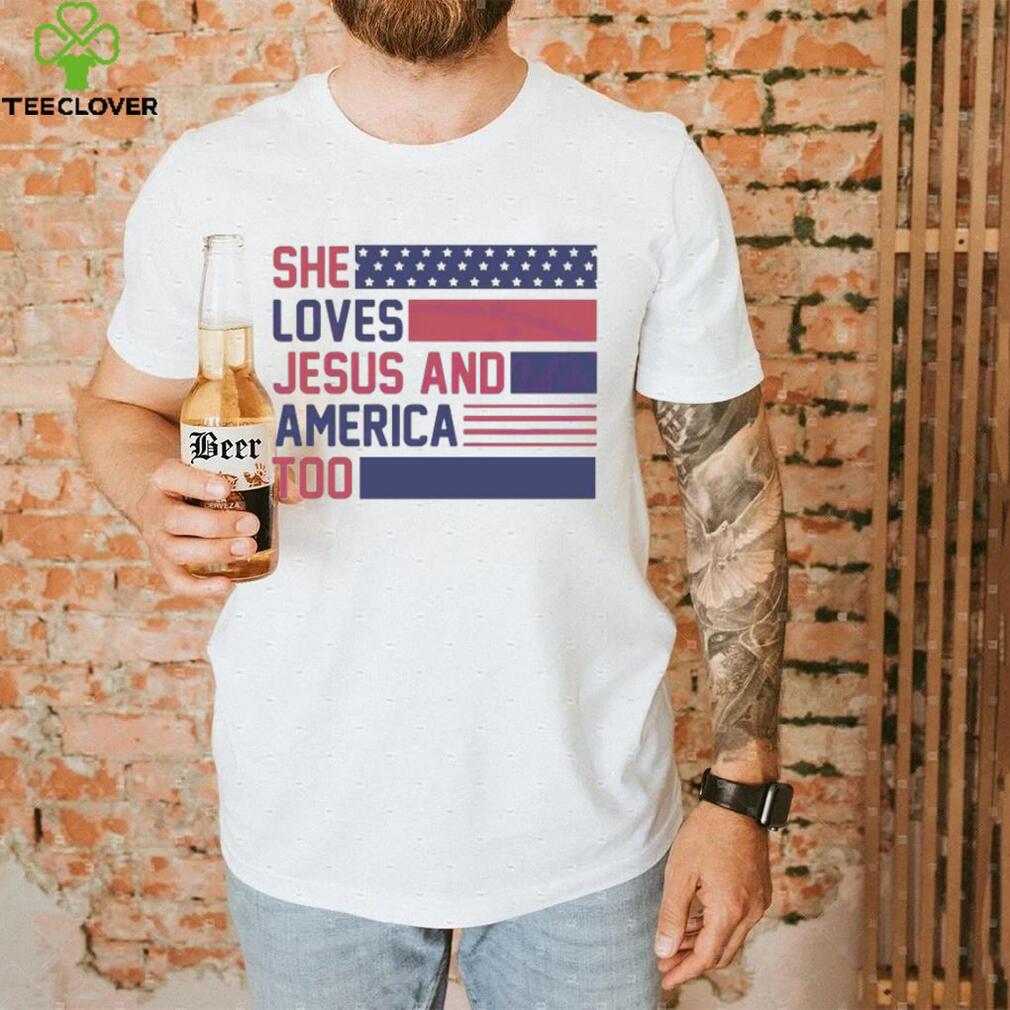 She Loves Jesus And America Too Christian 4th Of July American Flag shirt She Loves Jesus And America Too Christian 4th Of July American Flag shirt