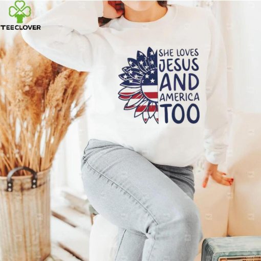 She Loves Jesus And America Too Happy 4th Of July Christian Shirt