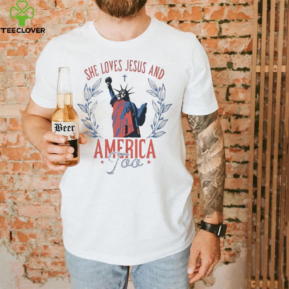 She Loves Jesus And America Too Independence Day T Shirt She Loves Jesus And America Too Independence Day T Shirt