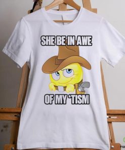 She be in awe of my ’tism shirt