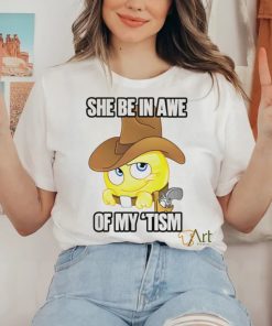 She be in awe of my ’tism shirt